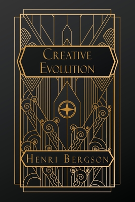 Creative Evolution - Bergson, Henri, and Mitchell, Arthur (Translated by)