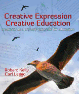 Creative Expression, Creative Education: Creativity as a Primary Rationale for Education