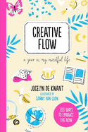 Creative Flow: A Year in My Mindful Life