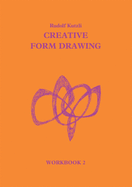 Creative Form Drawing: Workbook 2 Volume 2