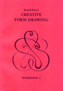 Creative Form Drawing: Workbook 3 Volume 3