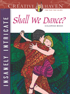 Creative Haven Insanely Intricate Shall We Dance? Coloring Book