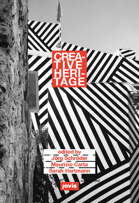 Creative Heritage - Schr�der, J�rg (Editor), and Carta, Maurizio (Editor), and Hartmann, Sarah (Editor)