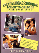 Creative Home Schooling: A Resource Guide for Smart Families