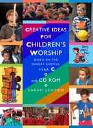 Creative Ideas for Children's Worship - Year C: Based on the Sunday Gospels, with CD ROM