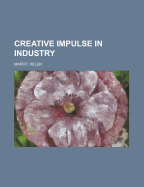 Creative Impulse in Industry