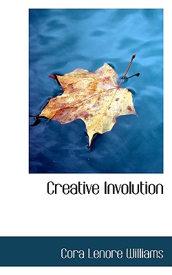 Creative Involution - Williams, Cora Lenore