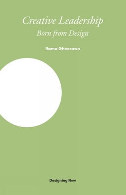 Creative Leadership: Born from Design - Rama Gheerawo