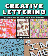 Creative Lettering: Techniques & Tips from Top Artists