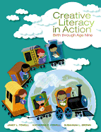 Creative Literacy in Action: Birth Through Age Nine
