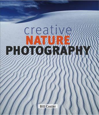 Creative Nature Photography - Coster, Bill