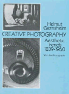 Creative Photography: Aesthetic Trends 1839-1960