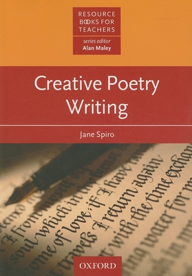 Creative Poetry Writing - Spiro, Jane, and Maley, Alan (Series edited by)