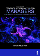 Creative Problem Solving for Managers: Developing Skills for Decision Making and Innovation