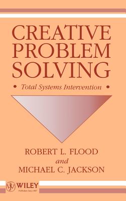 Creative Problem Solving: Total Systems Intervention - Flood, Robert L, and Jackson, Michael C
