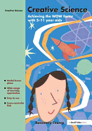 Creative Science: Achieving the Wow Factor with 5-11 Year Olds