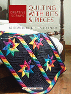 Creative Scraps: Quilting with Bits & Pieces