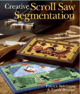 Creative Scroll Saw Segmentation - Spielman, Patrick, and Droege, Frank