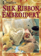 Creative Silk Ribbon Embroidery - McKinnon, Gloria