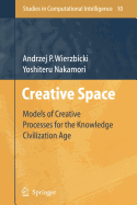 Creative Space: Models of Creative Processes for the Knowledge Civilization Age