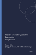Creative Spaces for Qualitative Researching: Living Research