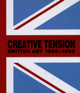 Creative Tension: British Art, 1900-1950