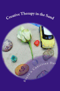 Creative Therapy in the Sand: Using sandtray with clients