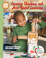 Creative Thinking and Arts-Based Learning: Preschool Through Fourth Grade