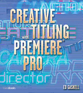 Creative Titling with Premiere Pro