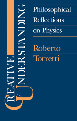 Creative Understanding - Torretti, Roberto