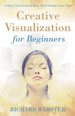 Creative Visualization for Beginners - Webster, Richard