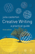 Creative Writing: A Practical Guide, Third Edition