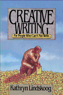 Creative Writing for People Who Can't Not Write