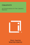 Creativity: An Examination of the Creative Process