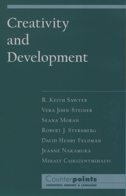 Creativity and Development - Sawyer, R Keith, and John-Steiner, Vera, and Moran, Seana