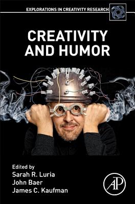Creativity and Humor - Luria, Sarah R, and Baer, John, and Kaufman, James C