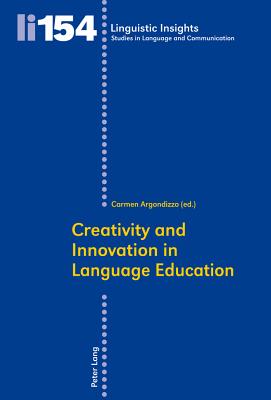 Creativity and Innovation in Language Education - Gotti, Maurizio (Series edited by), and Argondizzo, Carmen (Editor)