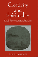 Creativity and Spirituality: Bonds Between Art and Religion