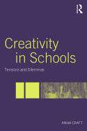 Creativity in Schools: Tensions and Dilemmas
