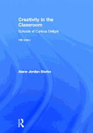 Creativity in the Classroom: Schools of Curious Delight