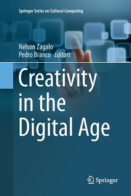 Creativity in the Digital Age - Zagalo, Nelson (Editor), and Branco, Pedro (Editor)
