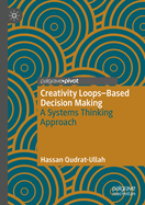 Creativity Loops-Based Decision Making: A Systems Thinking Approach