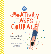Creativity Takes Courage: Dare to Think Differently