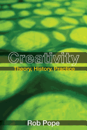 Creativity: Theory, History, Practice