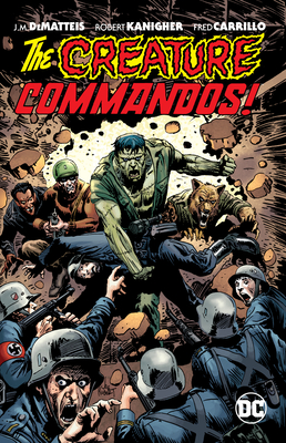 Creature Commandos (New Edition) - Dematteis, J M, and Kanigher, Robert