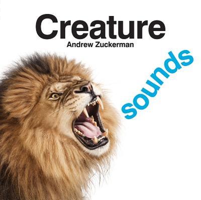 Creature Sounds - Zuckerman, Andrew (Photographer)