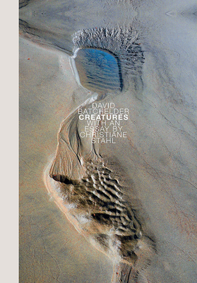 Creatures - Batchelder, David (Photographer), and Stahl, Christiane (Afterword by)