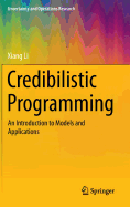 Credibilistic Programming: An Introduction to Models and Applications