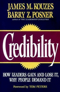 Credibility: How Leaders Gain and Lose It, Why People Demand It