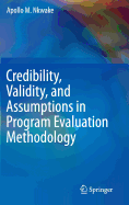 Credibility, Validity, and Assumptions in Program Evaluation Methodology